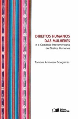 Direitos humanos das mulheres e a comissão interamericana de direitos humanos