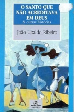 O santo que não acreditava em Deus & outras histórias