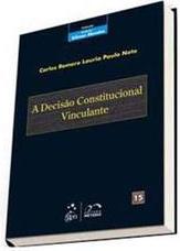 A Decisão Constitucional Vinculante