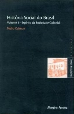 História Social do Brasil: Espírito da Sociedade Colonial - vol. 1