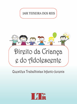 Direito da criança e do adolescente: Questões trabalhistas infanto-juvenis