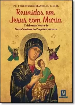 Reunidos em Jesus com Maria