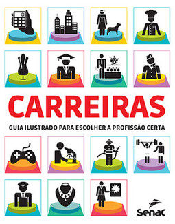 Carreiras: guia ilustrado para escolher a profissão certa