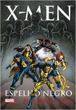 X-MEN - ESPELHO NEGRO