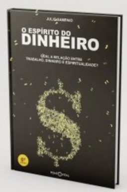 O Espírito do Dinheiro: qual a relação entre trabalho, dinheiro e espiritualidade?