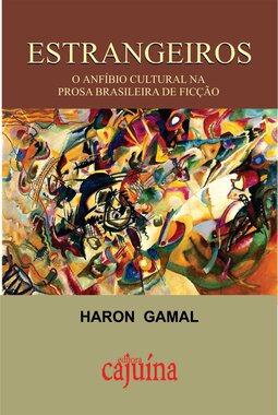 Estrangeiros: o anfíbio cultural na prosa brasileira de ficção