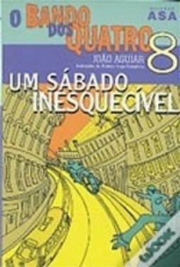 Um Sábado Inesquecível (O Bando dos 4 #8)