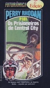 Os Prisioneiros de Central City  (Perry Rhodan #181)