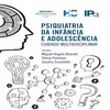 Psiquiatria da infância e adolescência: Cuidado multidisciplinar - HC FMUSP