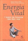 Energia Vital: 7 Segredos para Potencializar Corpo, Mente e Alma