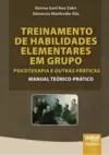 Treinamento de Habilidades Elementares em Grupo: Psicoterapia e Outras Práticas - Manual Teórico-Prático