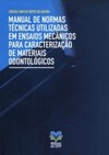 Manual de normas técnicas utilizadas em ensaios mecânicos para caracterização de materiais odontológicos