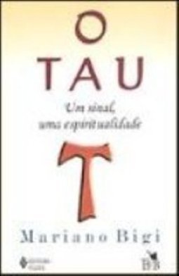 O Tau: um Sinal, uma Espiritualidade