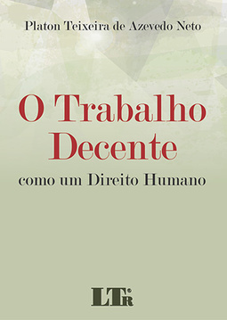 O trabalho decente: Como um direito humano