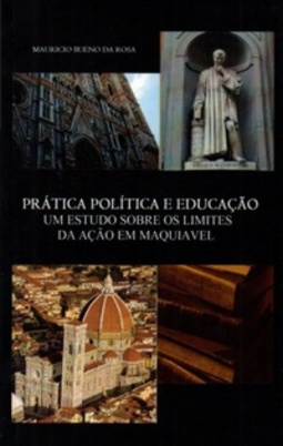 Prática política e educação: um estudo sobre os limites da ação em Maquiavel