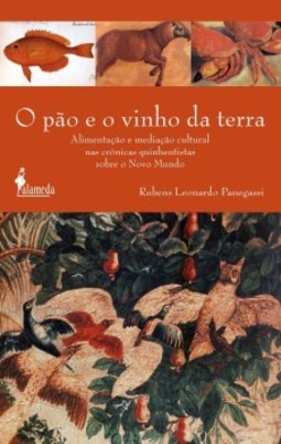 O pão e o vinho da terra: alimentação e meditação cultural nas crônicas quinhentistas sobre o novo mundo
