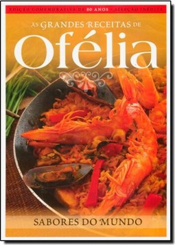 Sabores do Mundo - Coleção Grandes Receitas de Ofélia