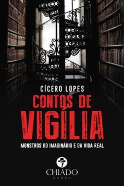 Contos de vigília: monstros do imaginário e da vida real