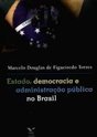 Estado, democracia e administração pública no Brasil