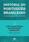 História do Português Brasileiro - Vol II (História do Português Brasileiro #II)