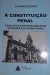 A Constituição Penal: A Dupla Face da Proporcionalidade no Controle...