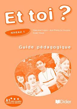 Et Toi 1 A1. Guide Pédagogique: Guide pedagogique 1 (A1)