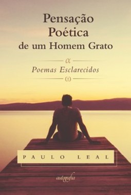 Pensação poética de um homem grato: poemas esclarecidos