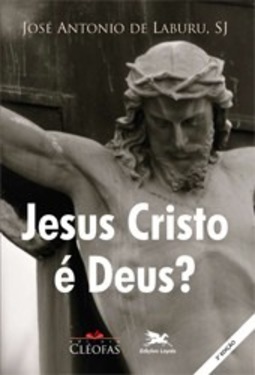 Jesus Cristo é Deus?