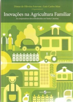 Inovações na agricultura familiar: as cooperativas descentralizadas em Santa Catarina