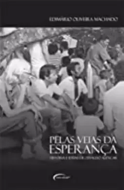 PELAS VEIAS DA ESPERANÇA HISTORIA E IDEIAS DE OSVALDO ALENCAR