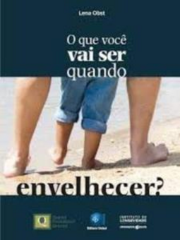 O Que Você Vai Ser Quando Envelhecer?
