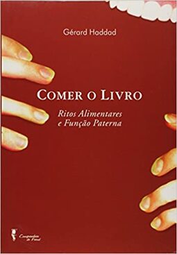 Comer o livro: ritos alimentares e função paterna