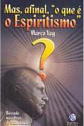 Mas, Afinal, "o que é o Espiritismo"?
