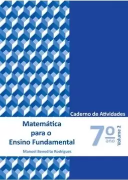 Matemática para o Ensino Fundamental - Caderno de Atividades - 7° Ano - Volume 2