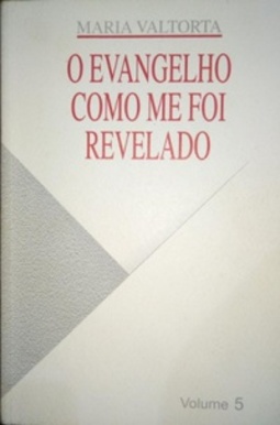 O EVANGELHO COMO ME FOI REVELADO 5 #5