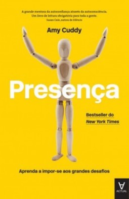 Presença: aprenda a impor-se aos grandes desafios