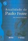 Atualidade de Paulo Freire