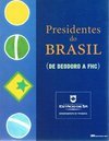 Presidentes do Brasil: de Deodoro a FHC