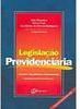 Legislação Previdenciária: Anotada, Consolidada e Sistematizada