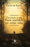Caminhada de um poeta poetizada em certas vidas