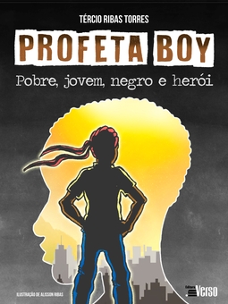 Profeta boy pobre, jovem, negro e herói