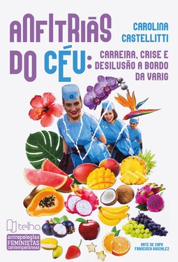 Anfitriãs do céu: carreira, crise e desilusão a bordo da Varig