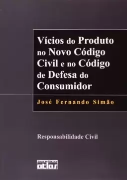 Vícios do produto no novo código civil e no código de defesa do consumidor: Responsabilidade civil