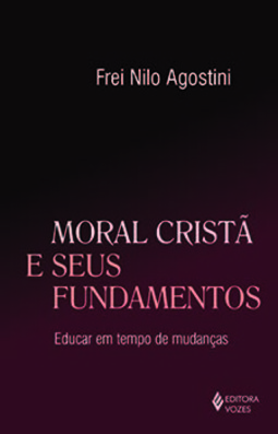 Moral cristã e seus fundamentos: educar em tempo de mudanças