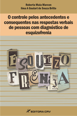 O controle pelos antecedentes e consequentes nas respostas verbais de pessoas com diagnóstico de esquizofrenia