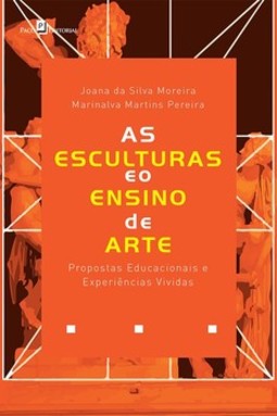 As esculturas e o ensino de arte: propostas educacionais e experiências vividas
