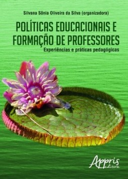 Políticas educacionais e formação de professores: experiências e práticas pedagógicas