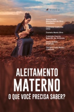 Aleitamento Materno. O que Você Precisa Saber?