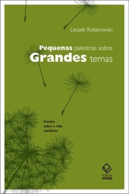 Pequenas palestras sobre grandes temas: ensaios sobre a vida cotidiana: três séries