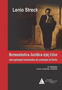 Hermenêutica jurídica e(m) crise: Uma exploração hermenêutica da construção do Direito